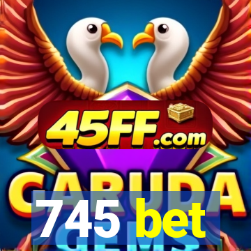 745 bet
